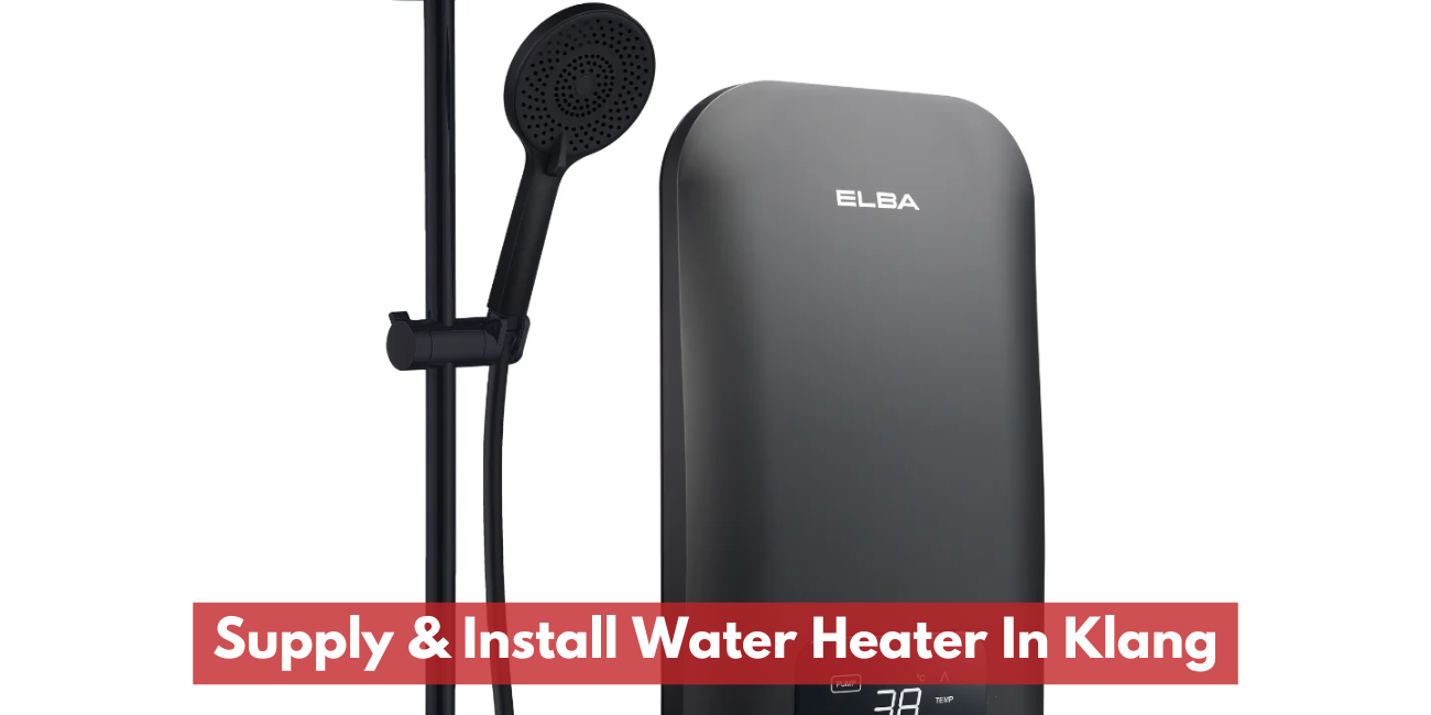 Supply & Install Water Heater In Klang