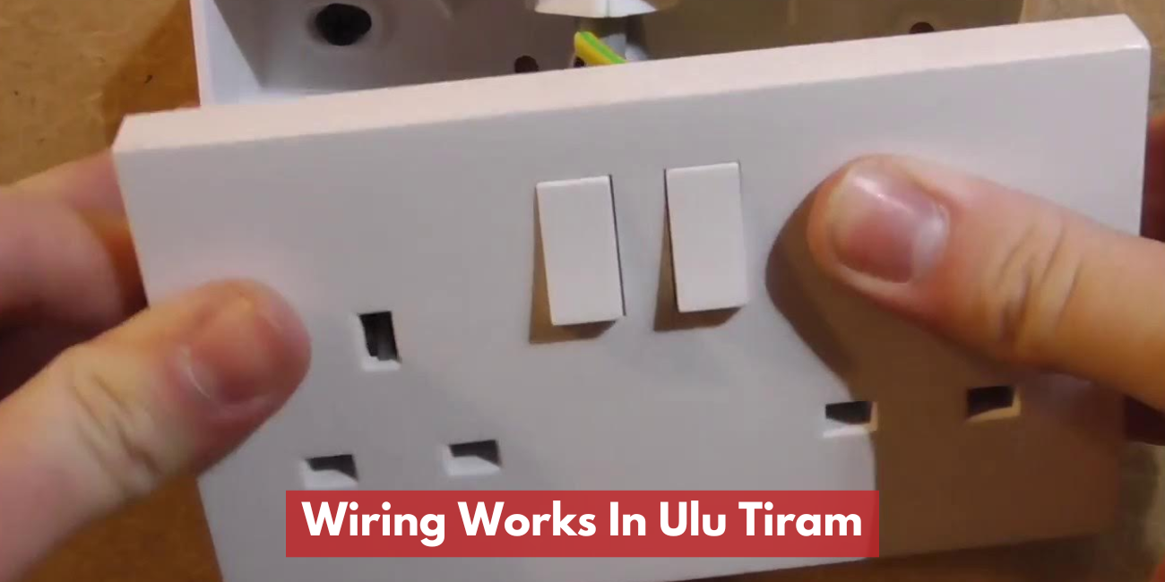 Wiring Works In Ulu Tiram