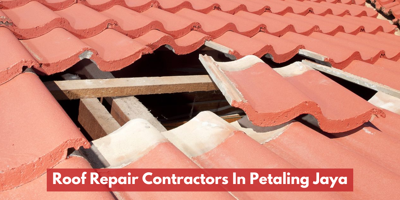 Roof Repair Contractors In Petaling Jaya