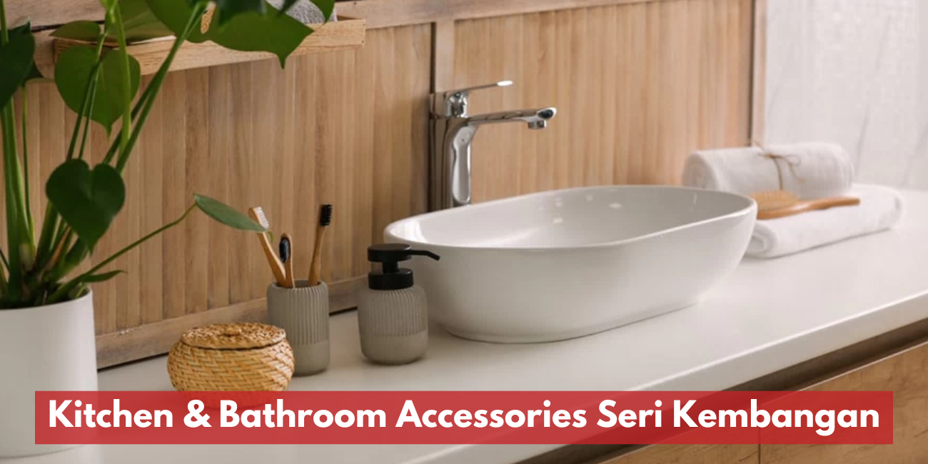 Kitchen & Bathroom Accessories Shop Seri Kembangan