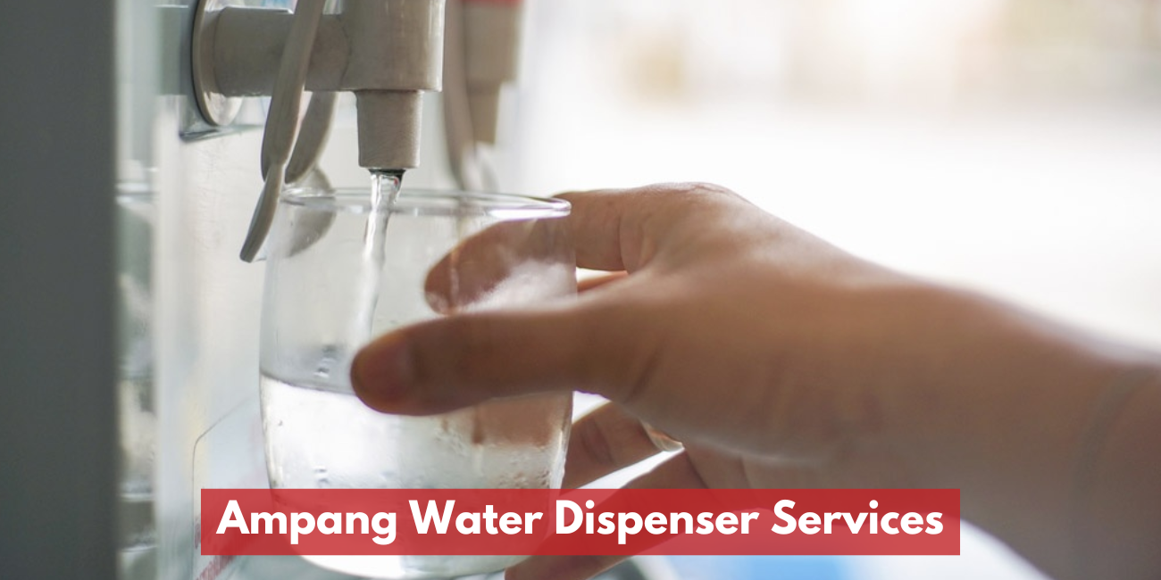 Ampang Water Dispenser Services