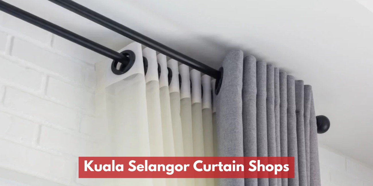 Kuala Selangor Curtain Shops