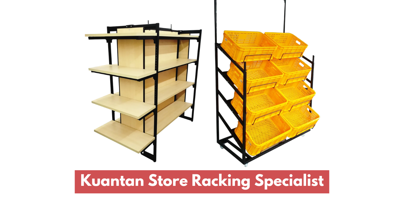Kuantan Retail Store Racking Specialist