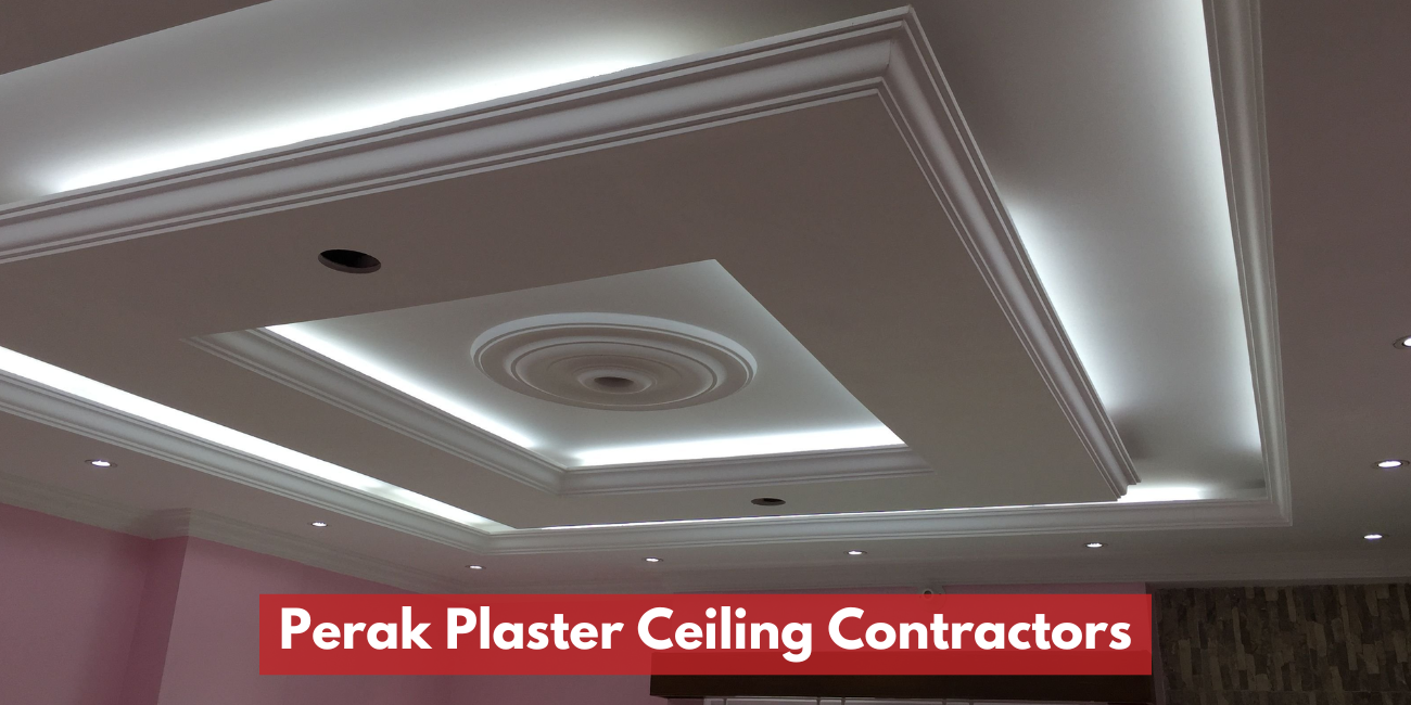 Perak Plaster Ceiling Contractors