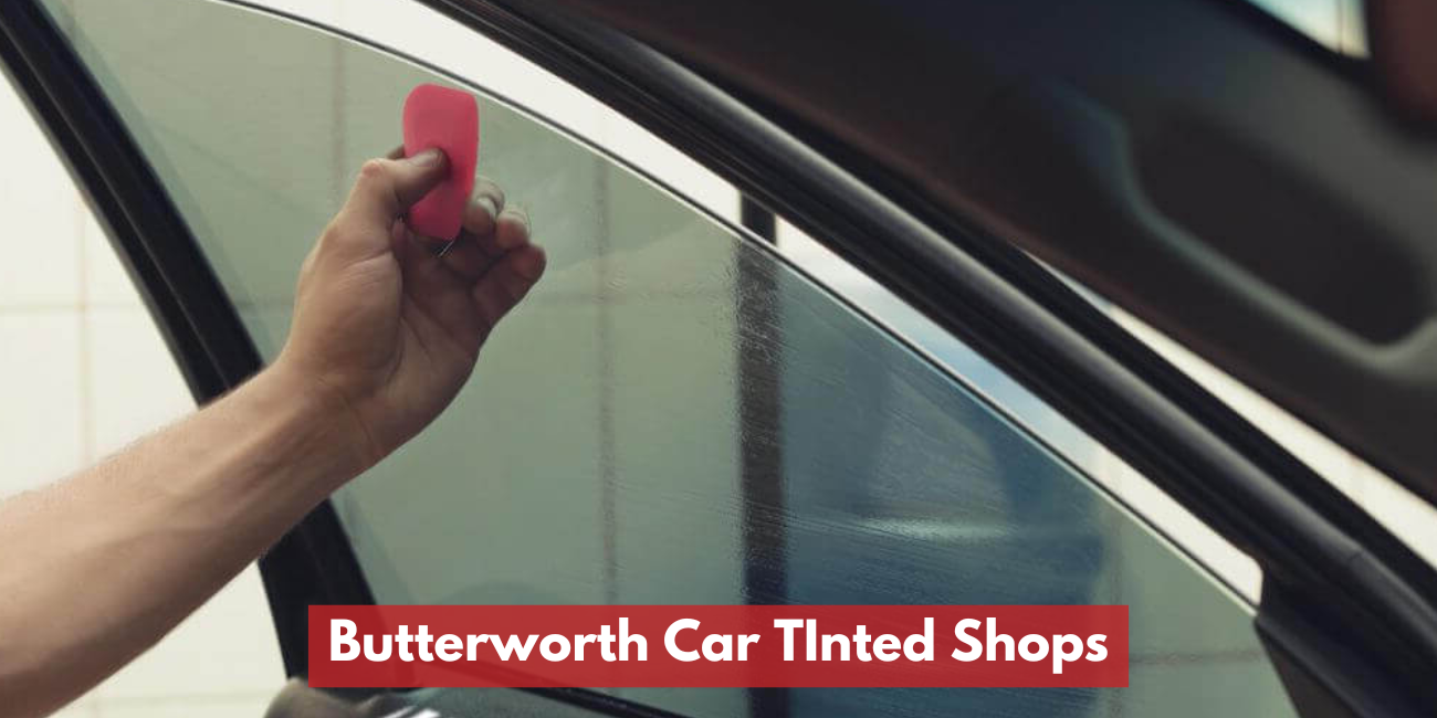 Butterworth Car Tinted Shops