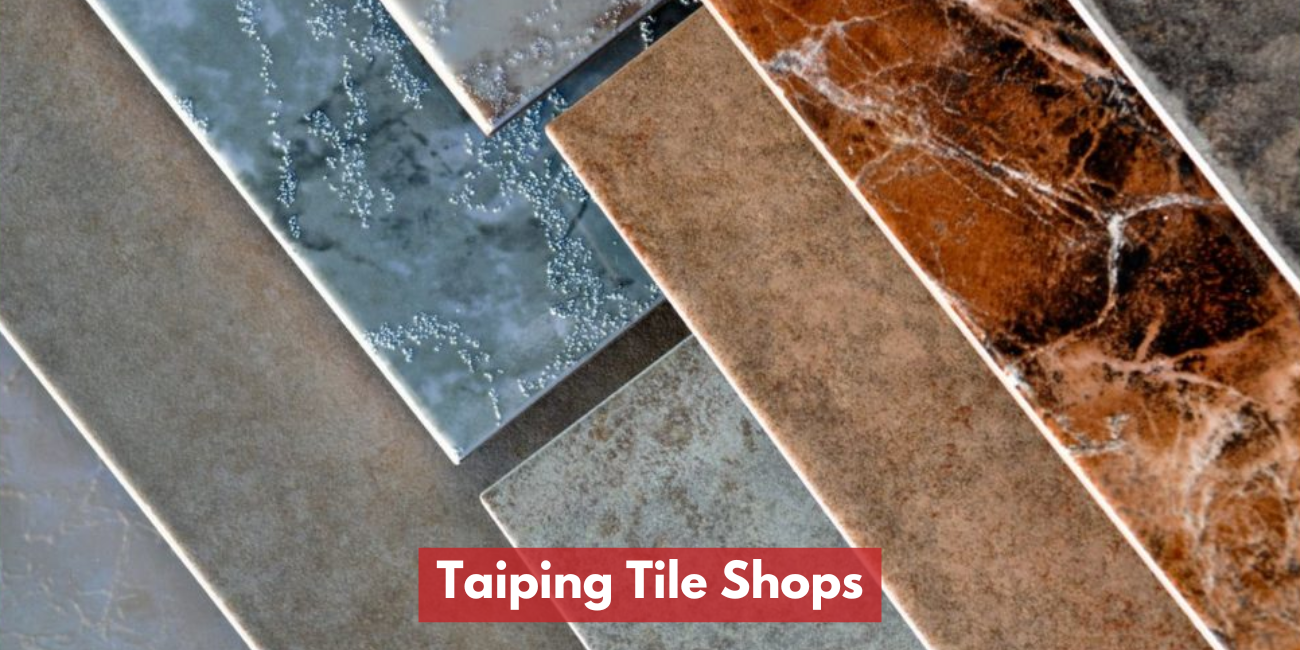Taiping Tile Shops