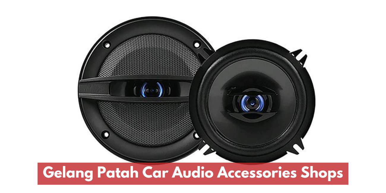 Gelang Patah Car Audio Accessories Shops
