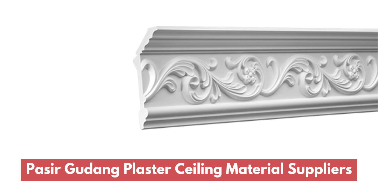 Pasir Gudang Plaster Ceiling Material Suppliers