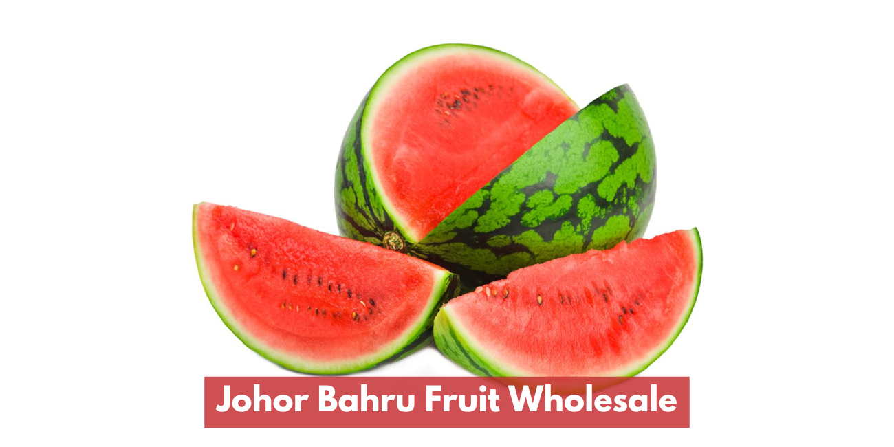 Buah Borong Di Johor Bahru