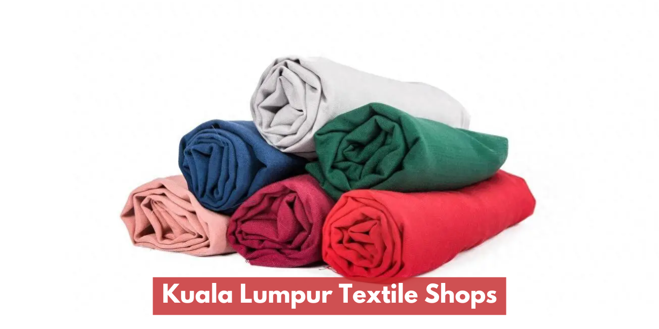 Kuala Lumpur Textile Shops