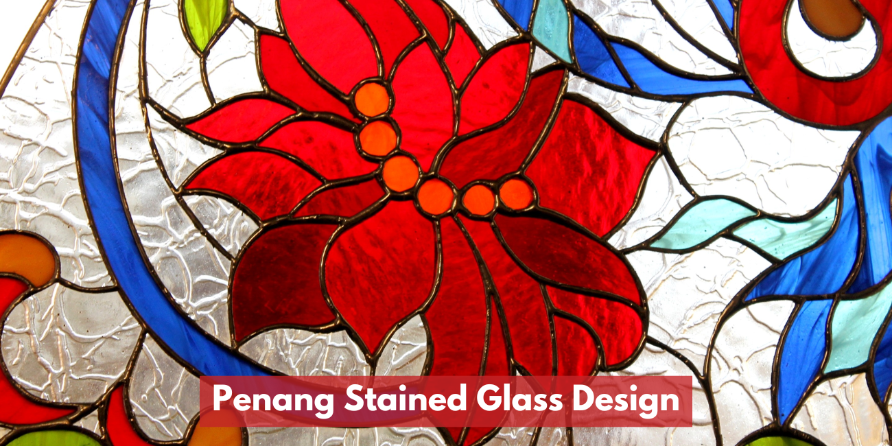 槟城彩色玻璃 (Stained Glass) 设计