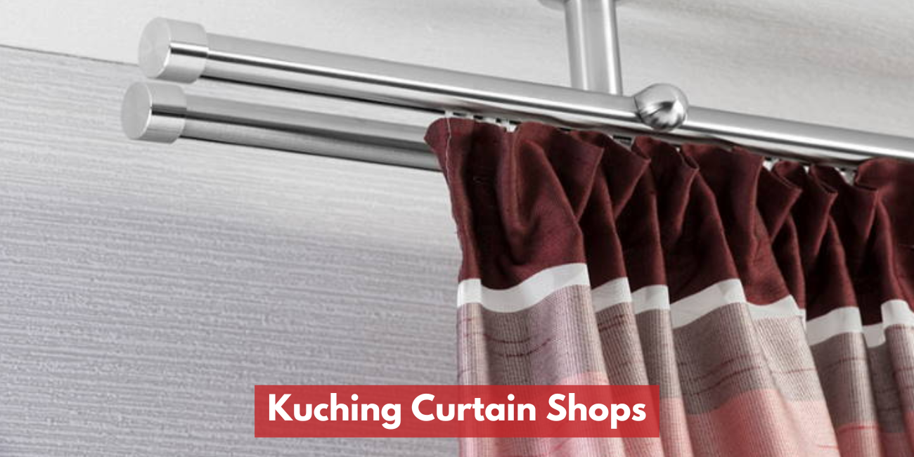 Kuching Curtain Shops