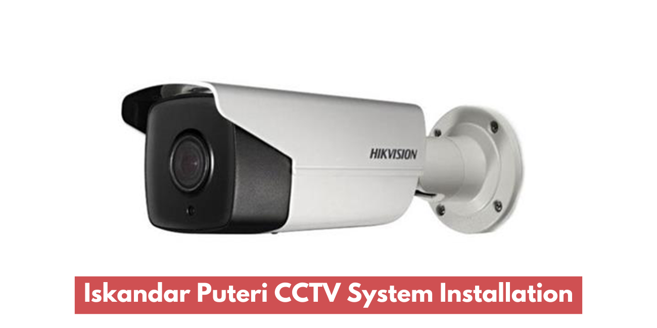Iskandar Puteri CCTV System Installation