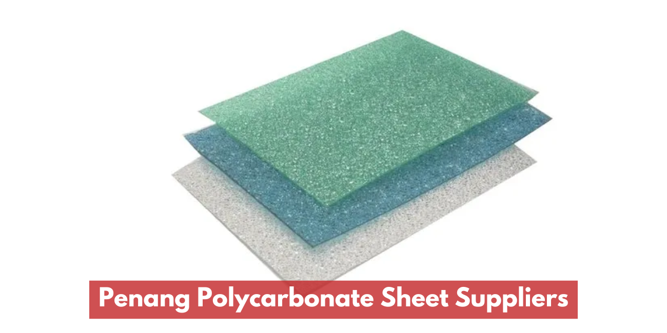 Penang Polycarbonate Sheet Suppliers