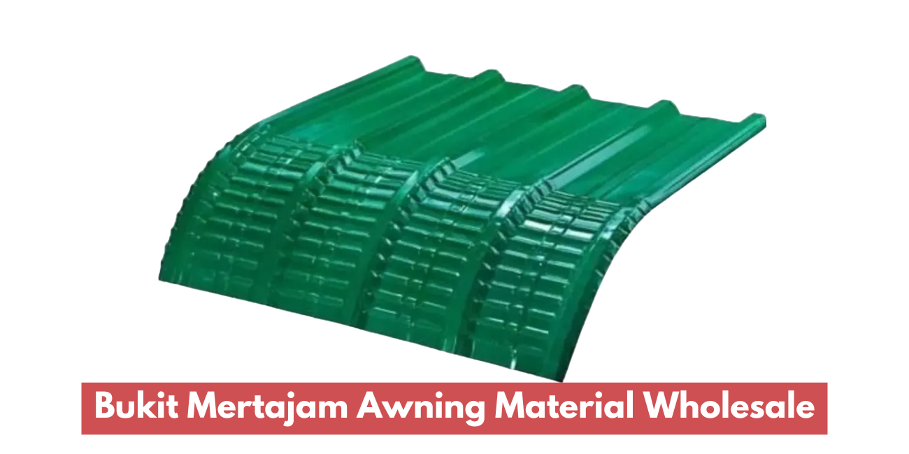 Bukit Mertajam Awning Material Wholesale