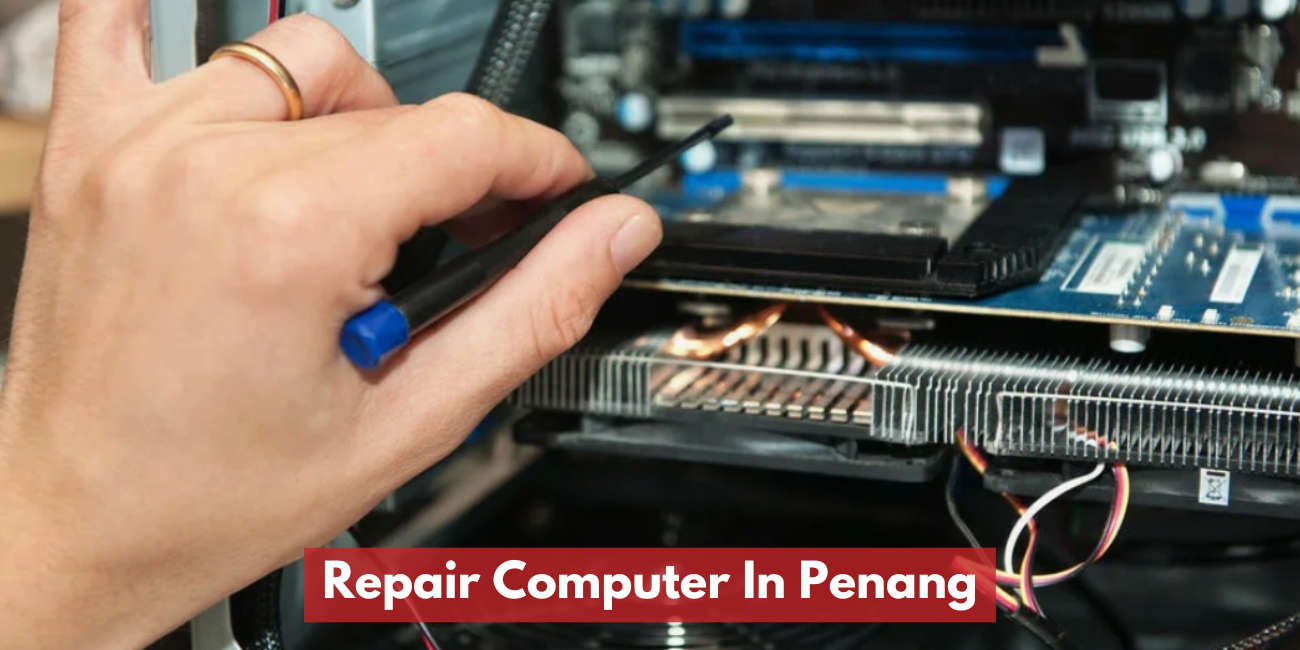 Repair Computer In Penang
