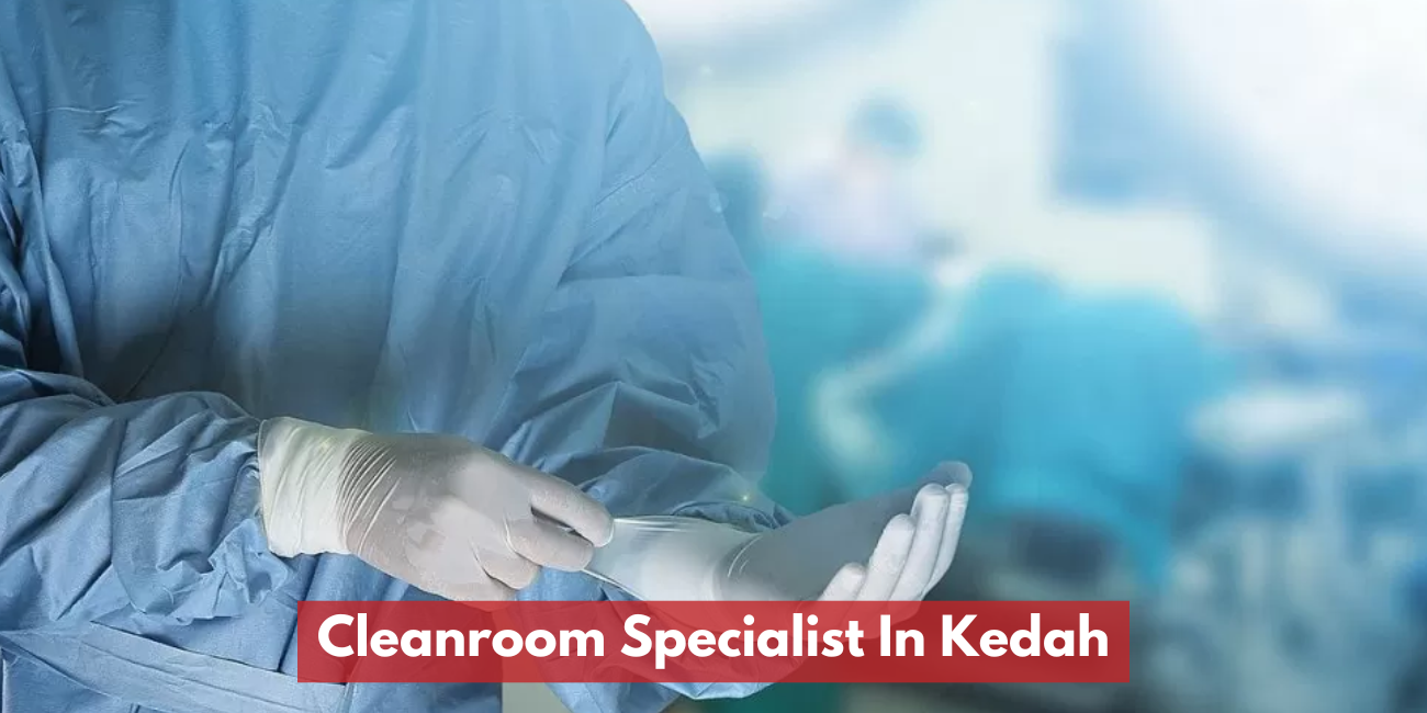 Cleanroom Specialist In Kedah
