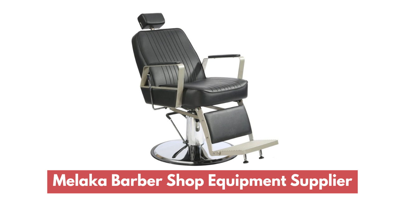 Melaka Barber Shop Equipment Supplier