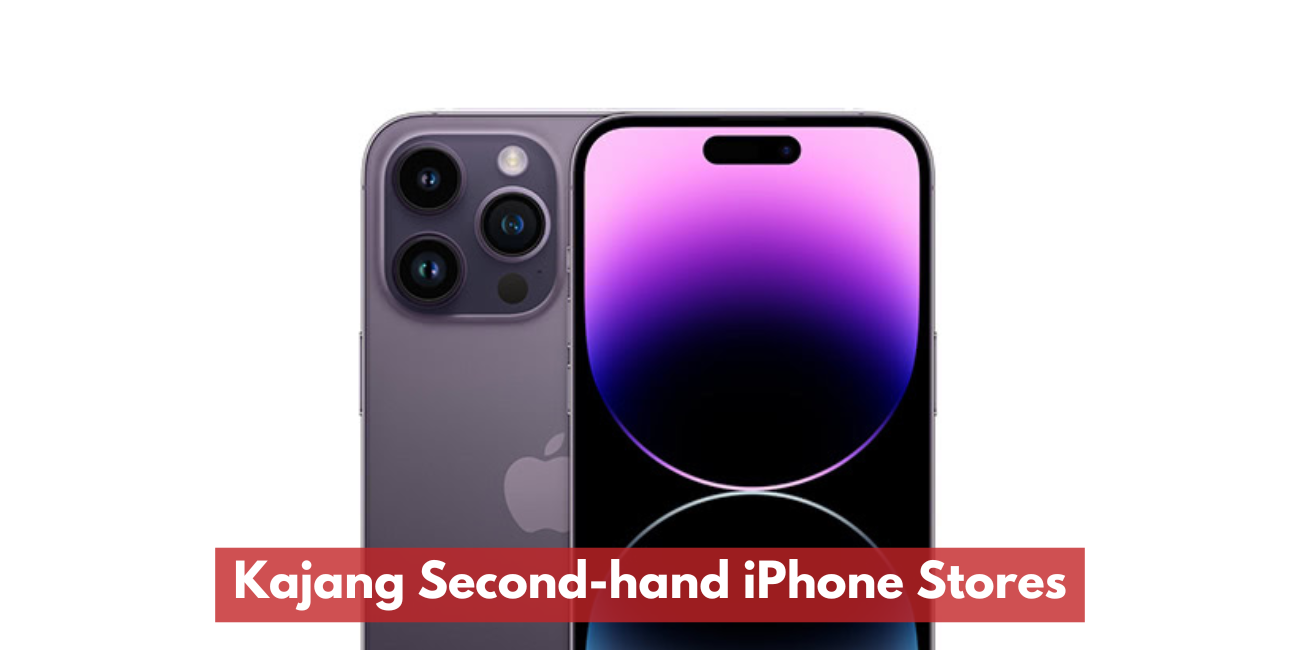 Kajang Second-hand iPhone Stores