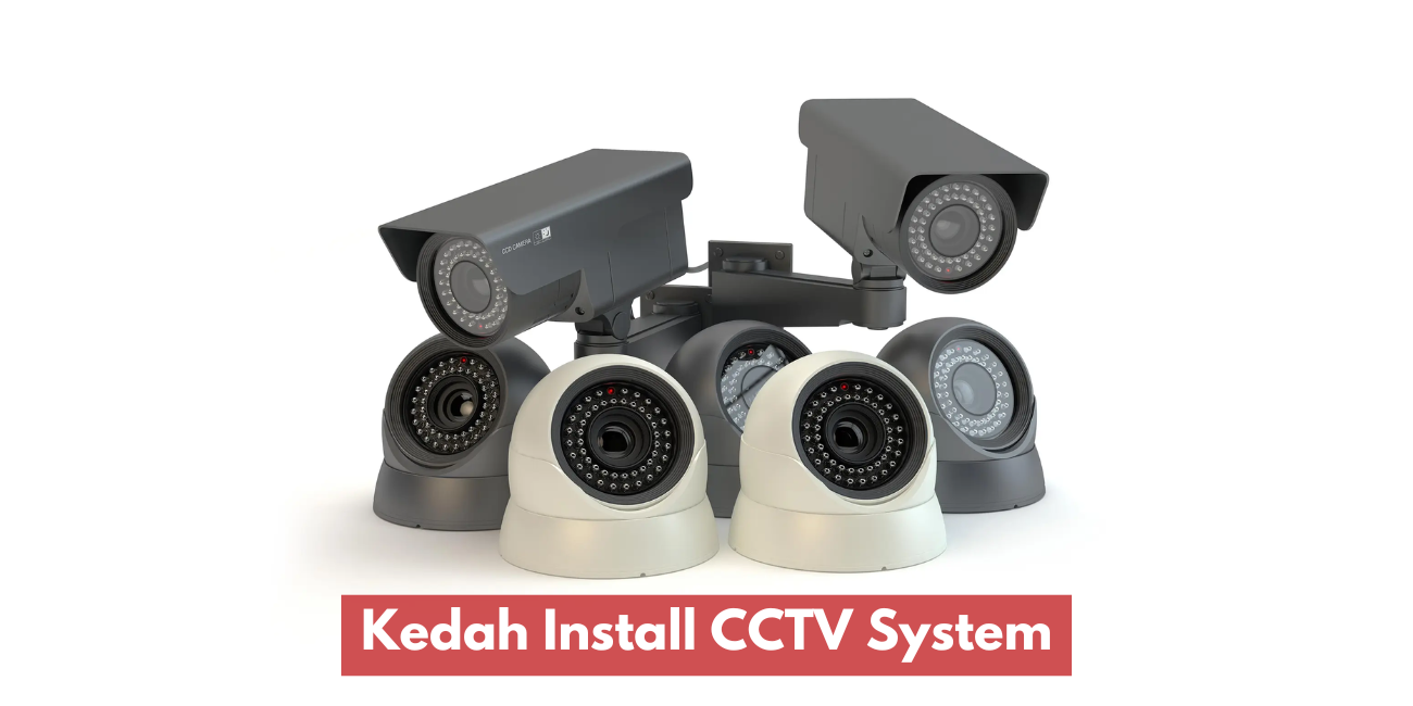 Kedah Install CCTV System