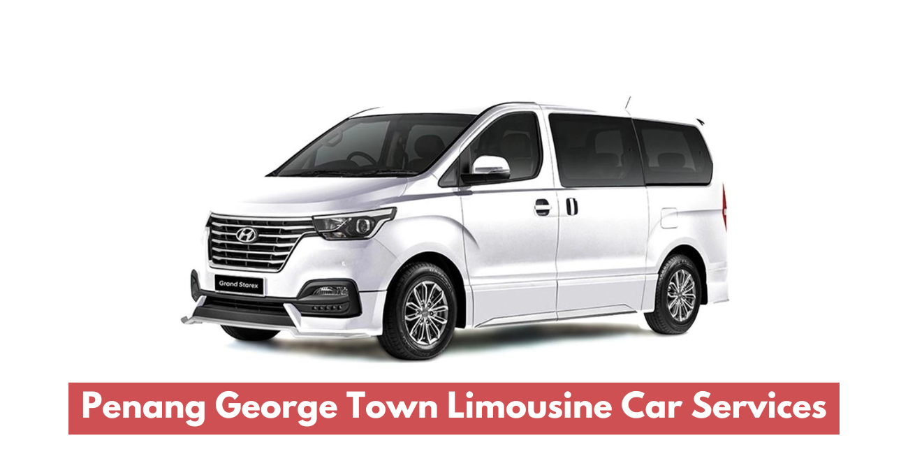 Penang George Town Limousine Car Services