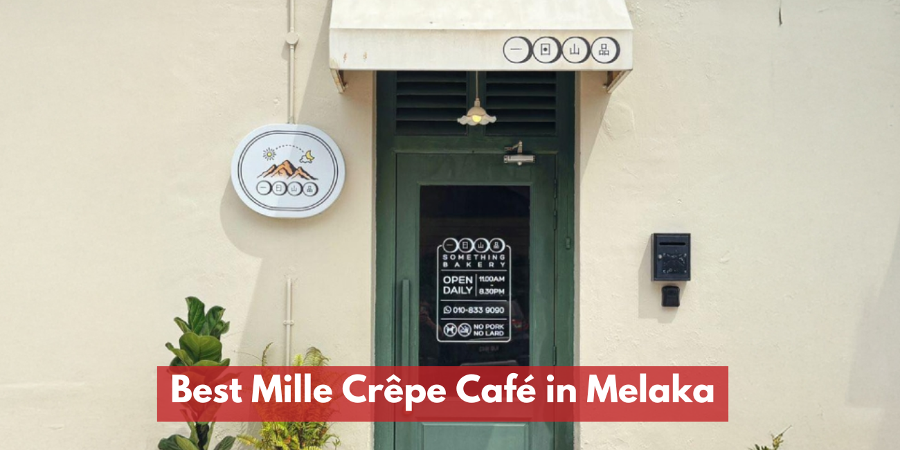 Mille Crêpe Café Terbaik Di Melaka | Something Bakery at Bukit Cina