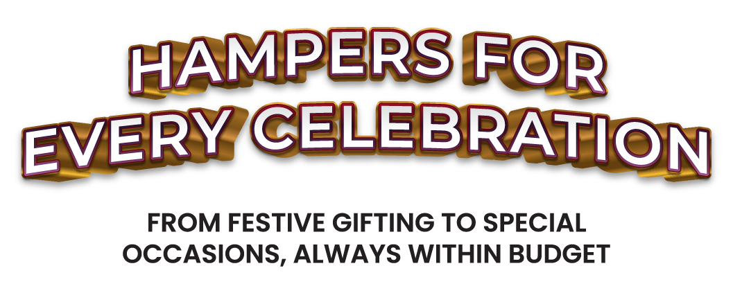 HAMPERS FOR EVERY CELEBRATION
