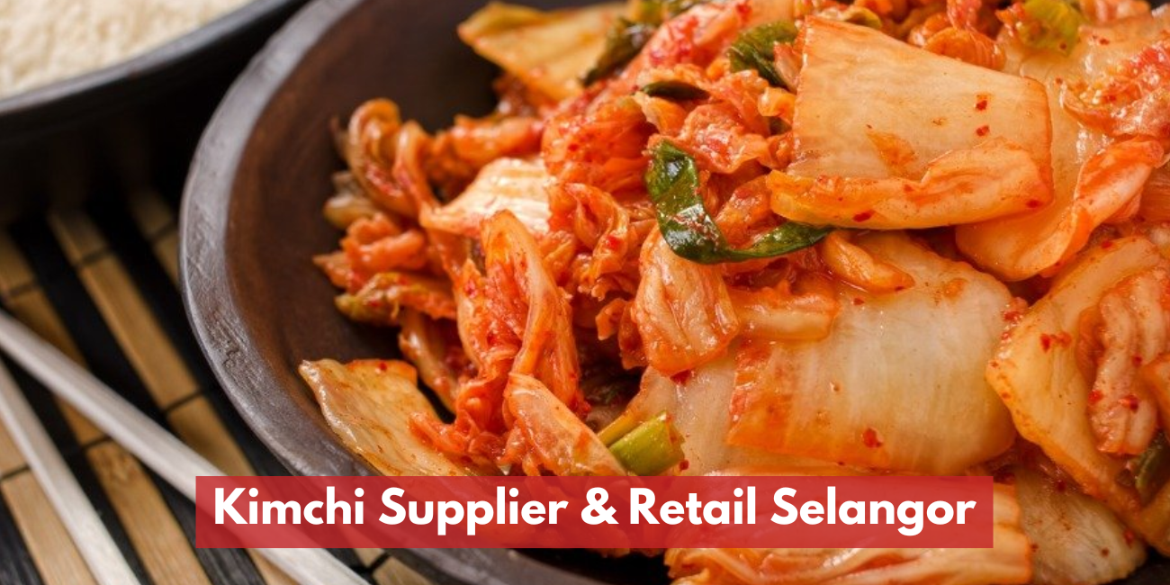 Kimchi Supplier & Retail Selangor