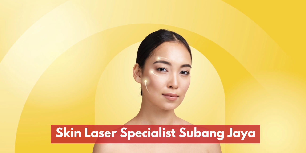 Skin Laser Specialist Subang Jaya