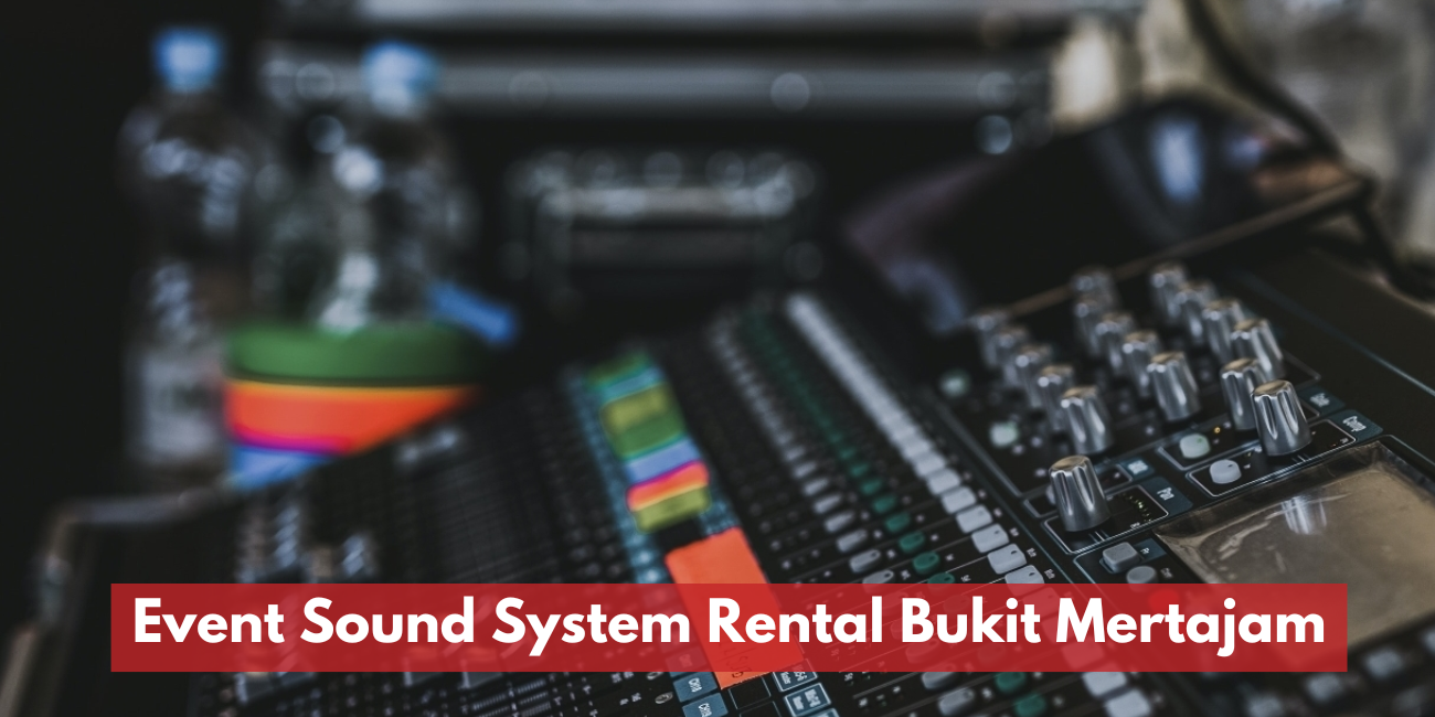 Event Sound System Rental Services In Bukit Mertajam