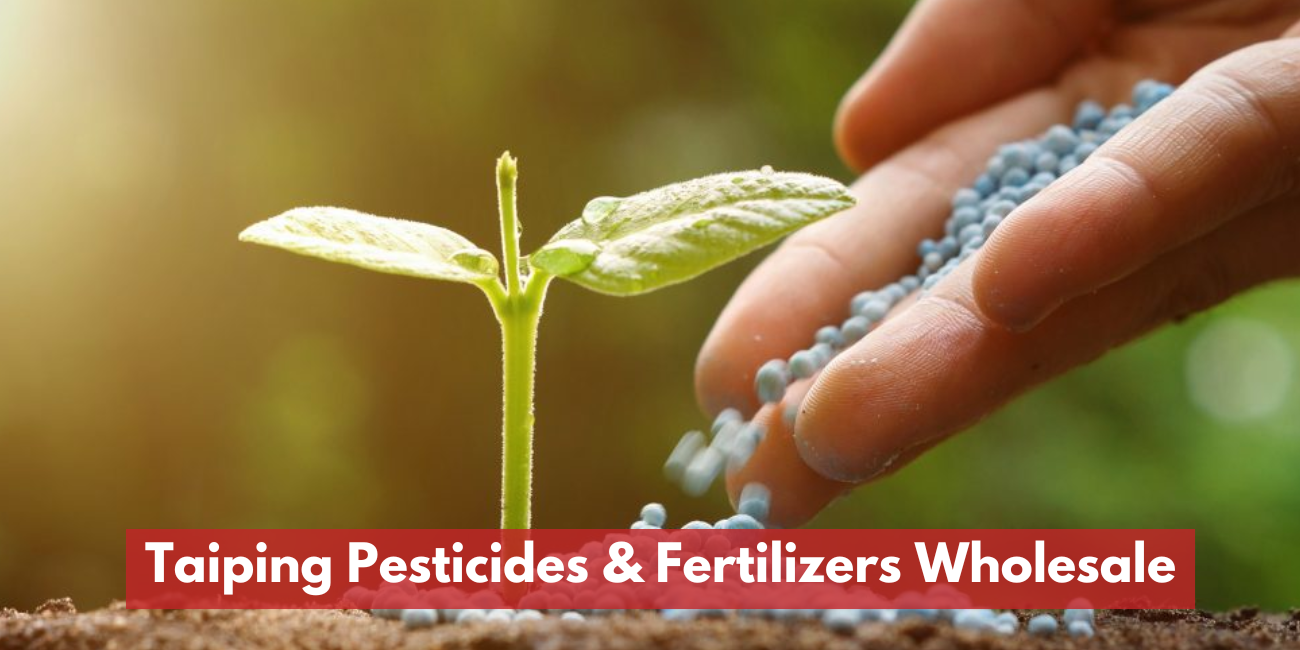 Taiping Pesticides & Fertilizers Wholesale