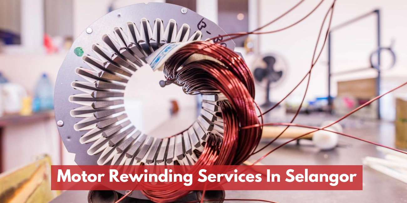 Motor Rewinding Services In Selangor | KLVA (M) Sdn Bhd