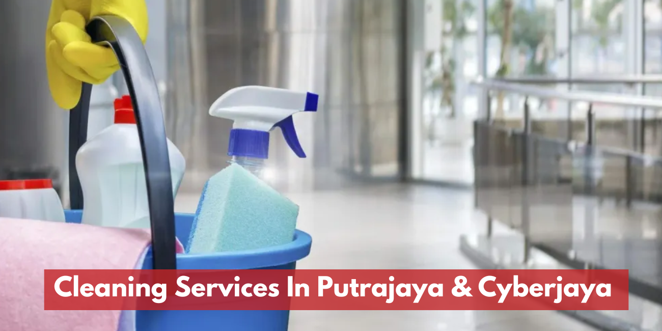 Cleaning Services In Putrajaya & Cyberjaya 