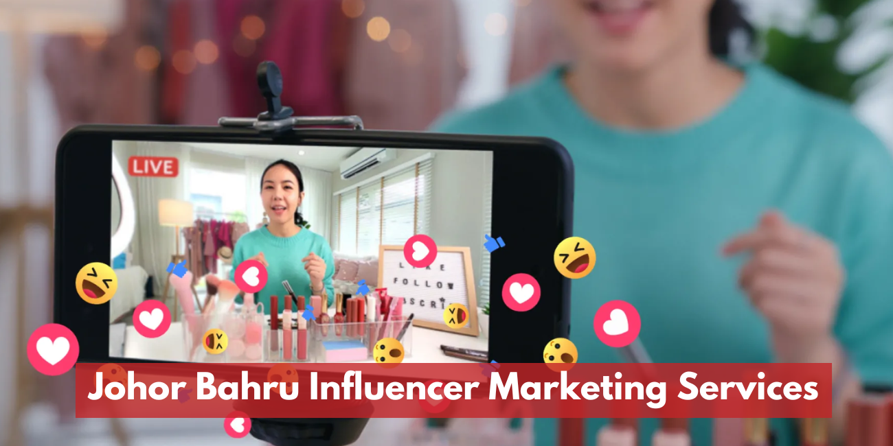 Johor Bahru Influencer Marketing Services