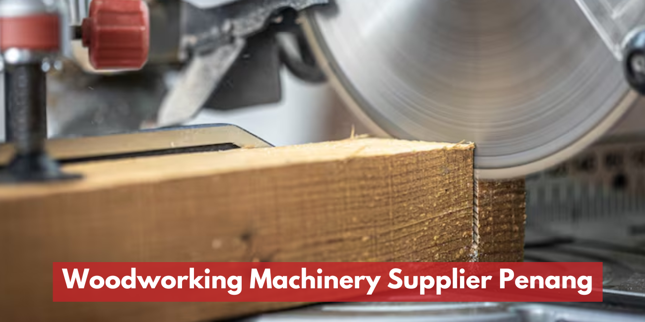 Woodworking Machinery Supplier Penang