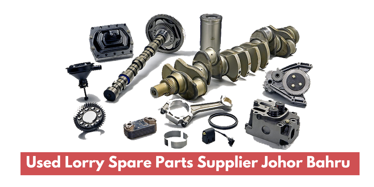 Used Lorry Spare Parts Supplier Johor Bahru