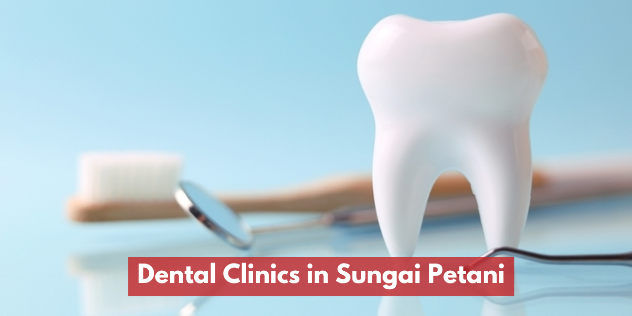 Dental Clinics in Sungai Petani