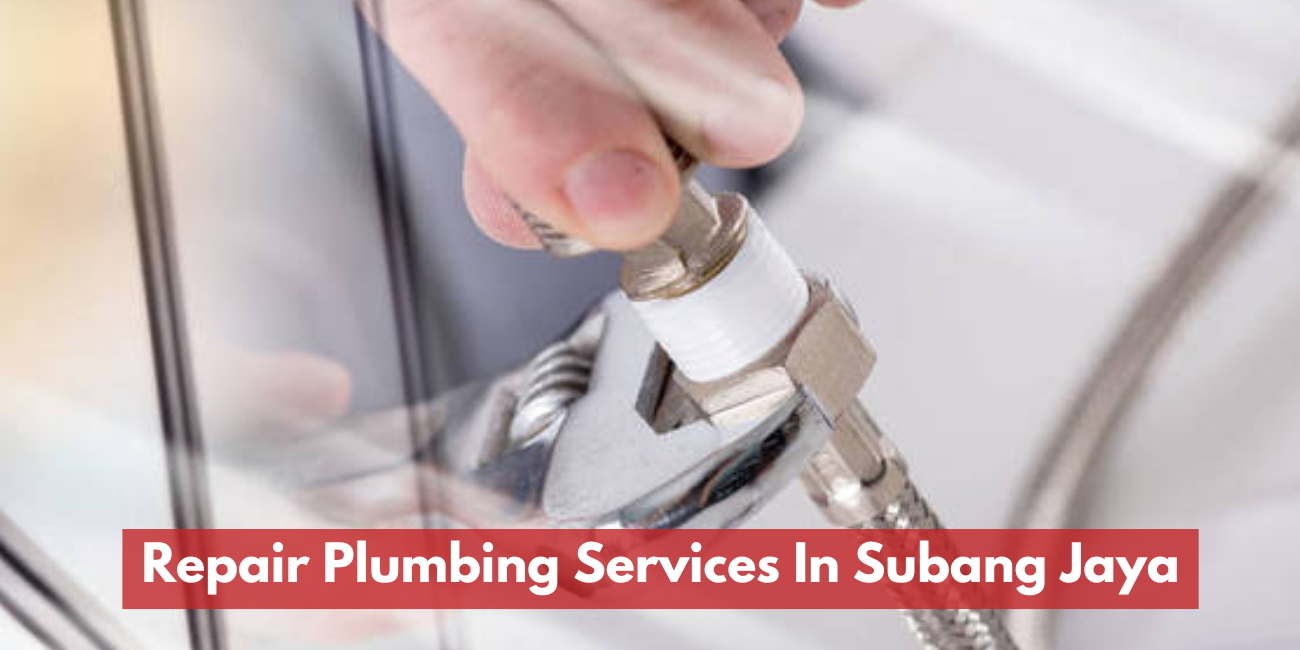 Repair Plumbing Services In Subang Jaya