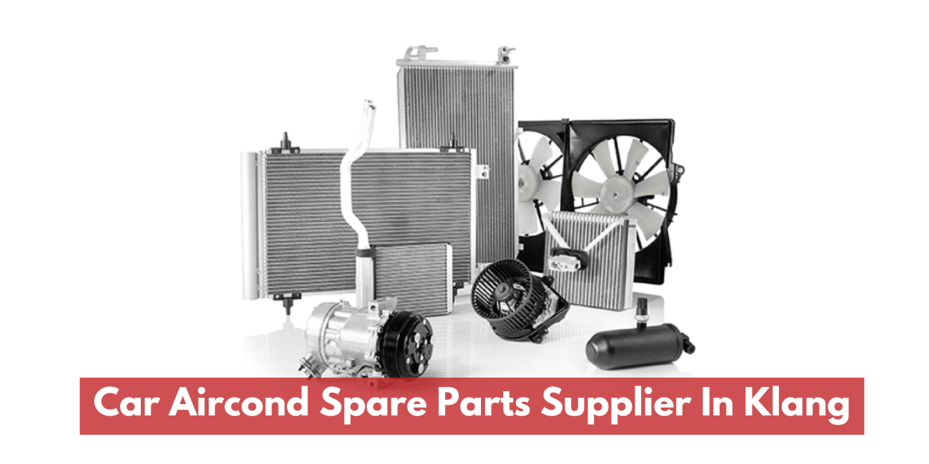 Car Aircond Spare Parts Supplier In Klang