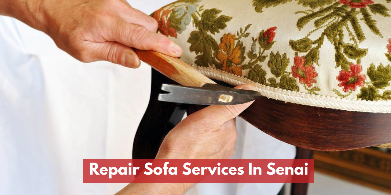 Perkhidmatan Baiki Sofa di Senai