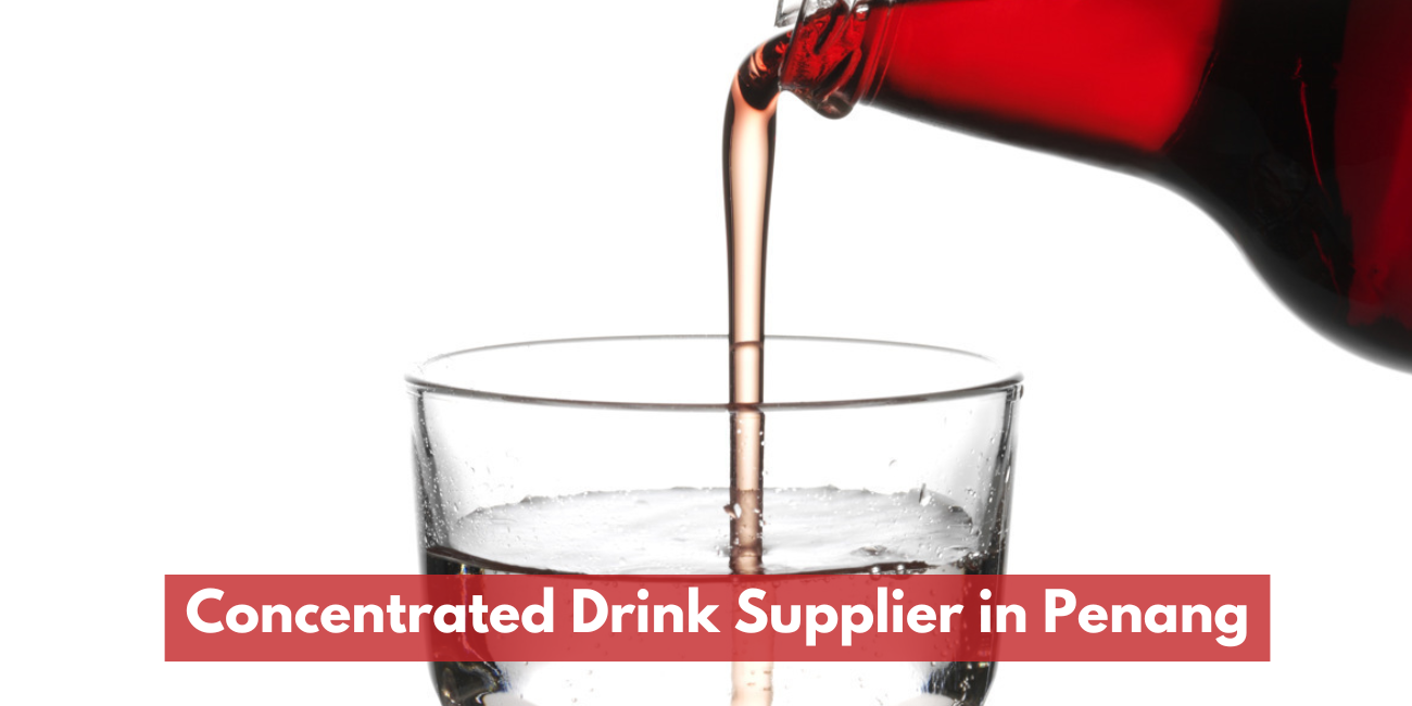 Concentrated Drink Supplier in Penang