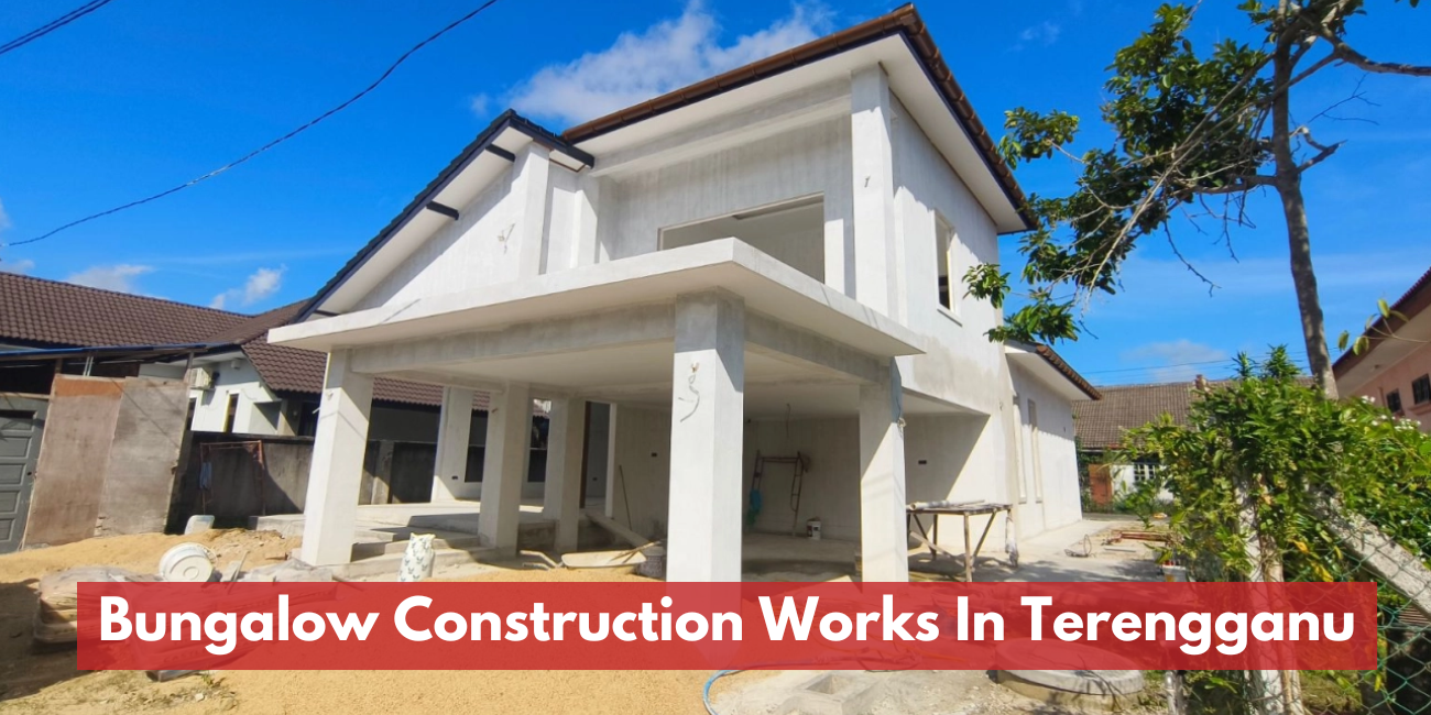 Bungalow Construction Contractor In Terengganu