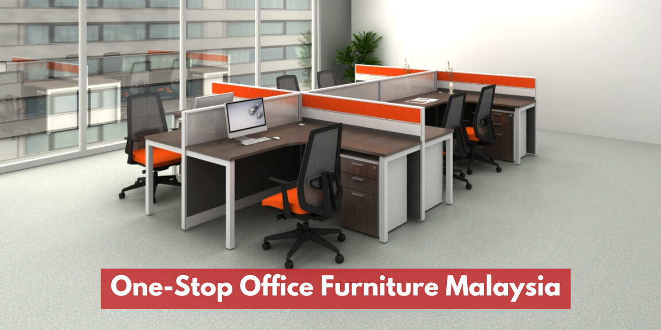 A One-Stop, End-to-End Office Furniture Solutions Provider in Malaysia