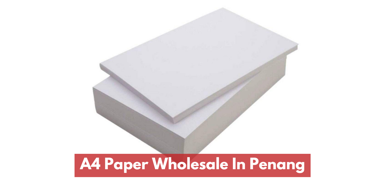 A4 Paper Wholesale In Penang