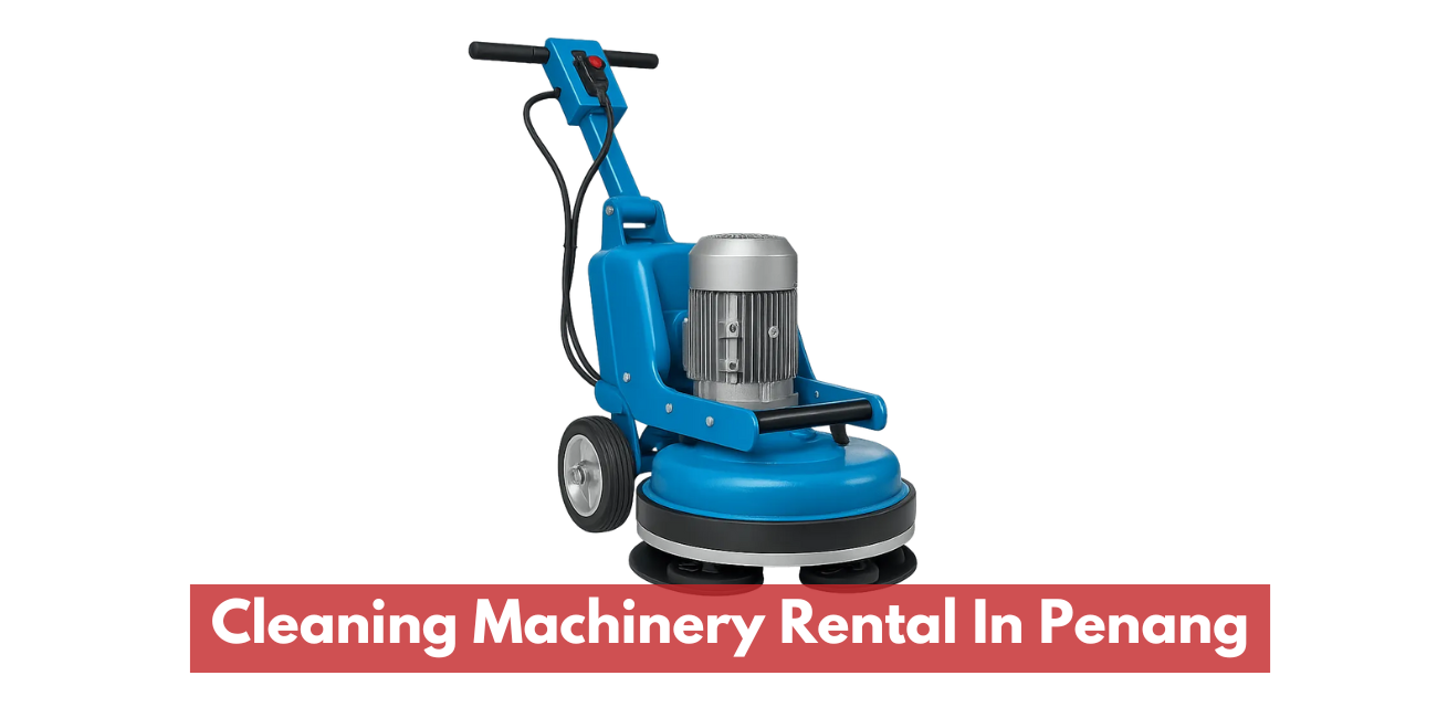 Cleaning Machinery Rental In Penang