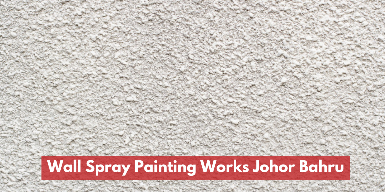 Wall Spray Painting Contractors Johor Bahru