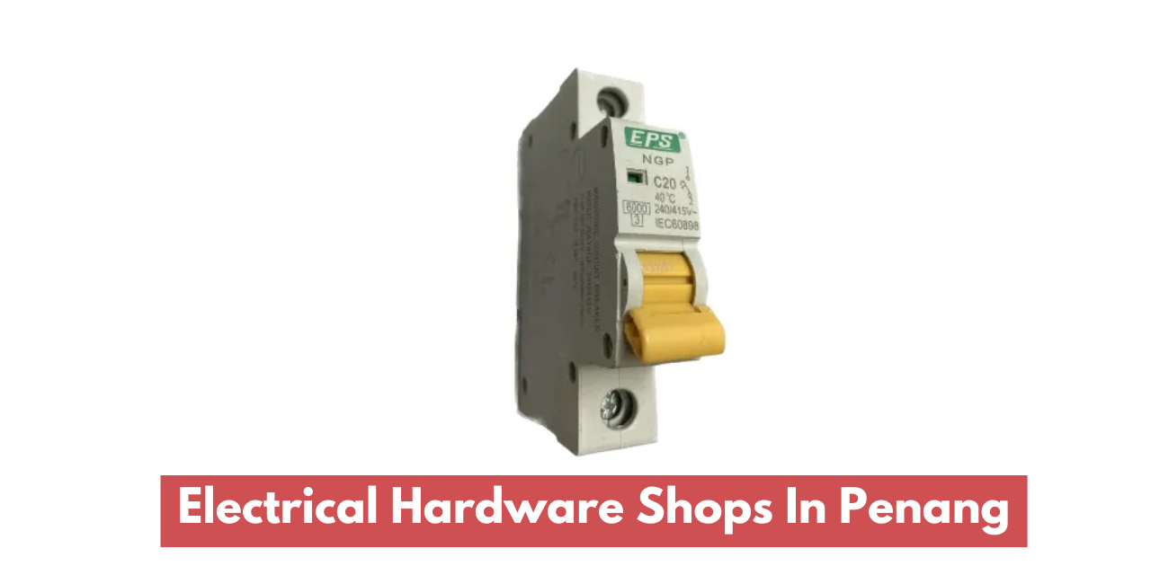 Electrical Hardware Shops In Penang