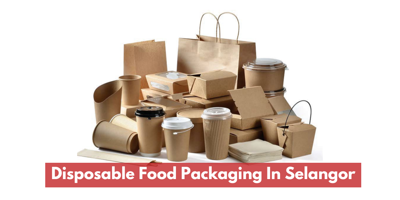 Disposable Food Packaging In Selangor