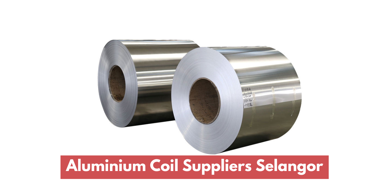 Aluminium Coil Suppliers Selangor