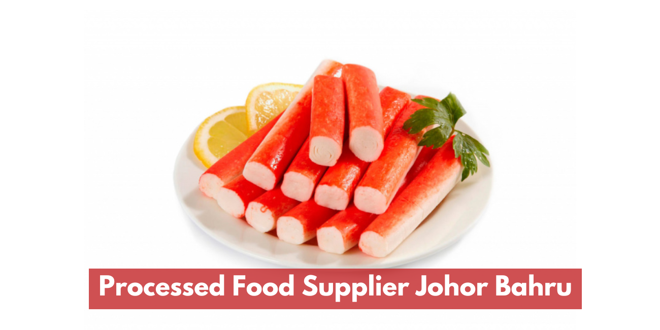 Processed Food Supplier Johor Bahru